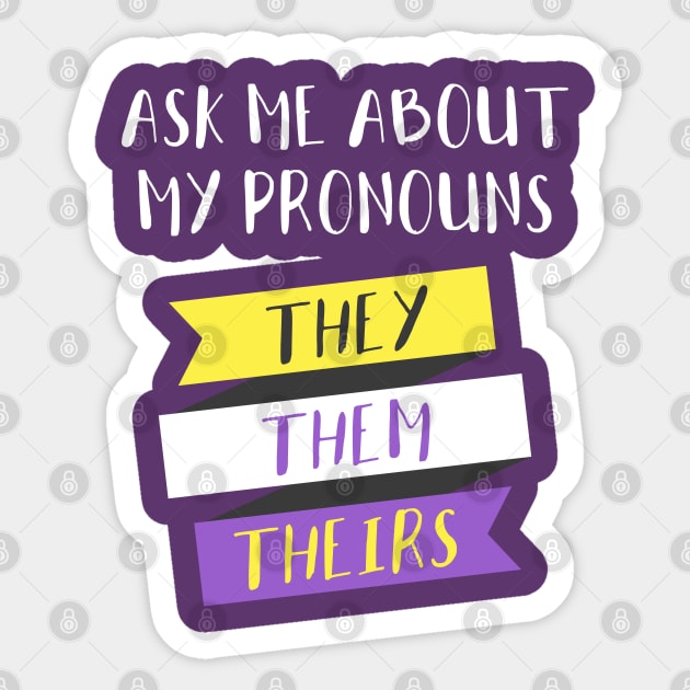 Ask Me About My Pronouns They Them Theirs Pride Sticker by creative